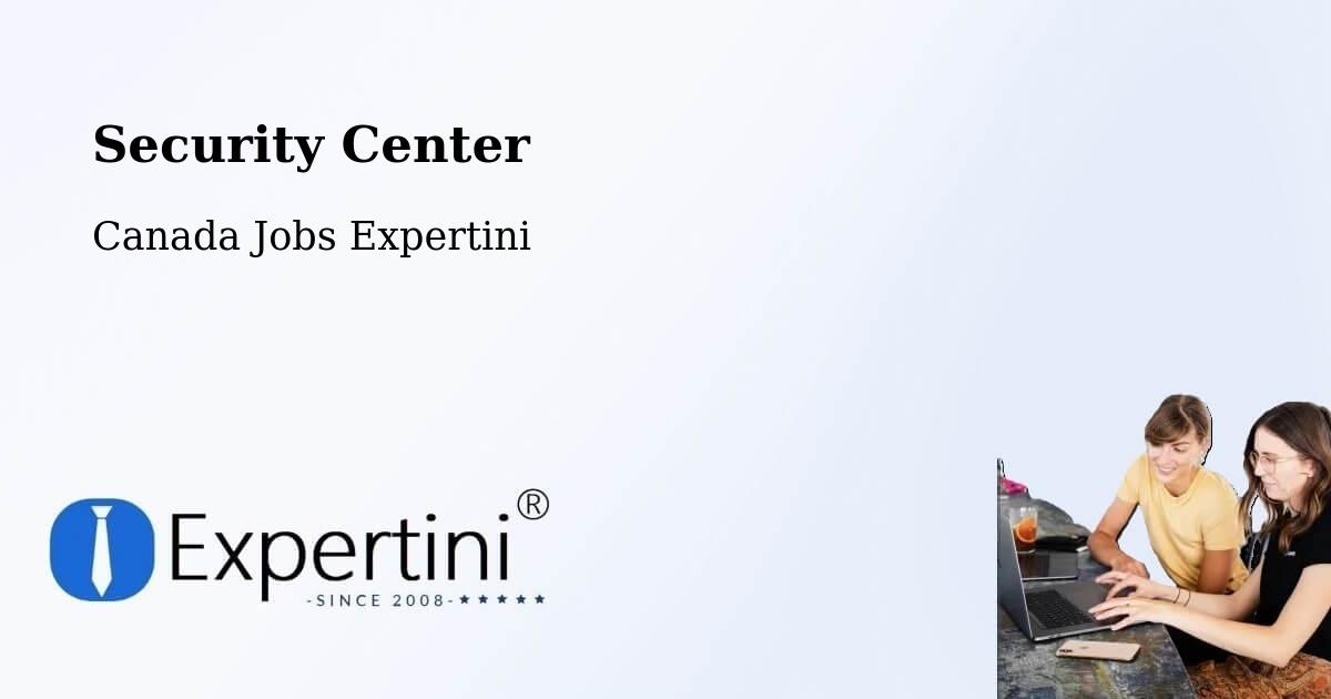 Security Center - Canada Jobs Expertini